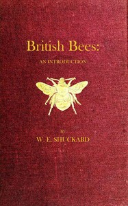 Cover of British Bees An Introduction into the Studies of the Natural History and Economy of the Bees Indigenous to the British Isles