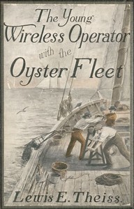 Cover of The Young Wireless Operator—With the Oyster Fleet How Alec Cunningham Won His Way to the Top in the Oyster Business
