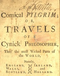 Cover of The Comical Pilgrim; or, Travels of a Cynick Philosopher... Thro' the most Wicked Parts of the World, Namely, England, Wales, Scotland, Ireland, and Holland