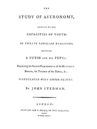 Cover of The Study of Astronomy, adapted to the capacities of youth In twelve familiar dialogues, between a tutor and his pupil: explaining the general phænomena of the heavenly bodies, the theory of the tides, &c.