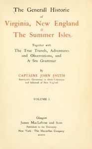 Cover of The General Historie of Virginia, New England & the Summer Isles (Vol. I) Together with the True Travels, Adventures and Observations, and a Sea Grammar