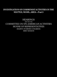 Cover of Investigation of Communist activities in Seattle, Wash., area. Hearings, Part 3