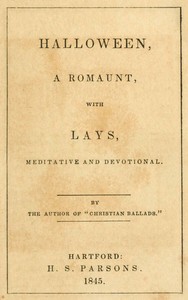 Cover of Halloween, a Romaunt; with Lays Meditative and Devotional