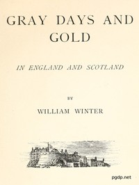 Cover of Gray Days and Gold in England and Scotland