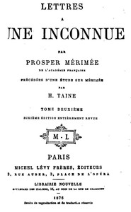 Cover of Lettres à une inconnue, Tome Deuxième Précédée d'une étude sur P. Mérimée par H. Taine