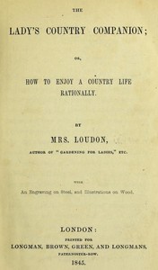 Cover of The Lady's Country Companion; Or, How to Enjoy a Country Life Rationally