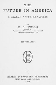Cover of The Future in America: A Search After Realities
