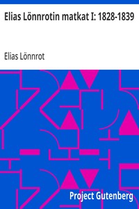 Cover of Elias Lönnrotin matkat I: 1828-1839