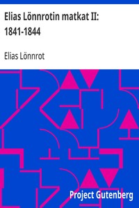 Cover of Elias Lönnrotin matkat II: 1841-1844