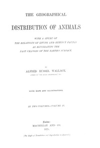 Cover of The Geographical Distribution of Animals, Volume 2 With a study of the relations of living and extinct faunas as elucidating the past changes of the Earth's surface