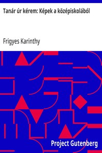 Cover of Tanár úr kérem: Képek a középiskolából