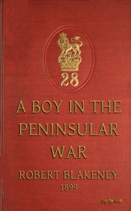 Cover of A boy in the Peninsular War : $b the services, adventures and experiences of Robert Blakeney