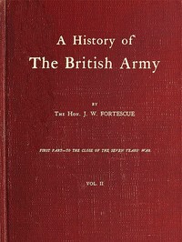 Cover of A History of the British Army, Vol. 2 First Part—to the Close of the Seven Years' War