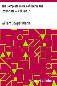 Cover of The Complete Works of Brann, the Iconoclast — Volume 01