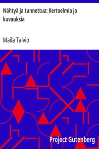 Cover of Nähtyä ja tunnettua: Kertoelmia ja kuvauksia