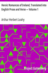 Cover of Heroic Romances of Ireland, Translated into English Prose and Verse — Volume 1