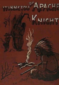 Cover of Winnetou, the Apache Knight