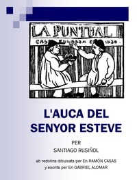 Cover of L'auca del senyor Esteve ab redolins dibuixats per en Ramón Casas; escrits per en Gabriel Alomar