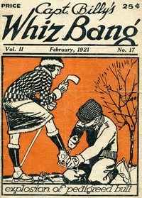 Cover of Captain Billy's Whiz Bang, Vol. 2. No. 17, February, 1921 America's Magazine of Wit, Humor and Filosophy