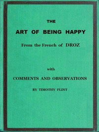 Cover of The Art of Being Happy In a Series of Letters from a Father to His Children: with Observations and Comments