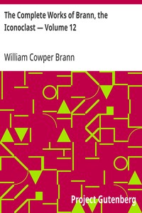 Cover of The Complete Works of Brann, the Iconoclast — Volume 12