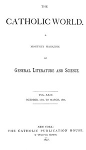 Cover of Catholic World, Vol. 24, October, 1876, to March, 1877 A Monthly Magazine of General Literature and Science