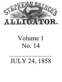 Cover of Stephen H. Branch's Alligator, Vol. 1 no. 14, July 24, 1858