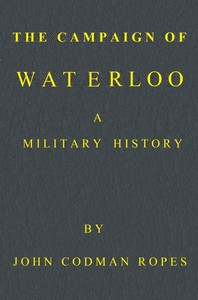 Cover of The Campaign of Waterloo: A Military History Third Edition