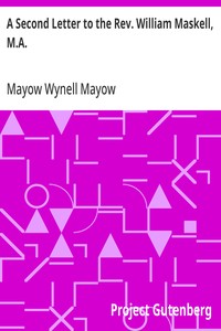 Cover of A Second Letter to the Rev. William Maskell, M.A.
Some thoughts on the position of the Church of England, as to her dogmatic teaching
