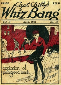 Cover of Captain Billy's Whiz Bang, Vol. II. No. 19, April, 1921 America's Magazine of Wit, Humor and Filosophy