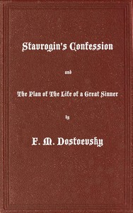 Cover of Stavrogin's Confession and The Plan of The Life of a Great Sinner With Introductory and Explanatory Notes