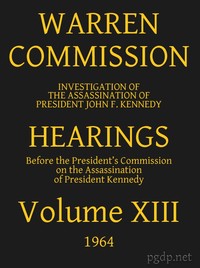 Cover of Warren Commission (13 of 26): Hearings Vol. XIII (of 15)