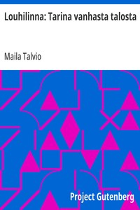 Cover of Louhilinna: Tarina vanhasta talosta
