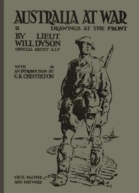 Cover of Australia at War A Winter Record Made by Will Dyson on the Somme and at Ypres, During the Campaigns of 1916 and 1917