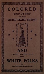 Cover of Colored girls and boys' inspiring United States history and a heart to heart talk about white folks