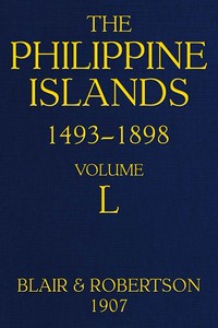 Cover of The Philippine Islands, 1493-1898; Volume 50
Explorations by early navigators, descriptions of the islands and their peoples, their history and records of the catholic missions, as related in contemporaneous books and manuscripts, showing the political, economic, commercial and religious conditions of those islands from their earliest relations with European nations to the close of the nineteenth century