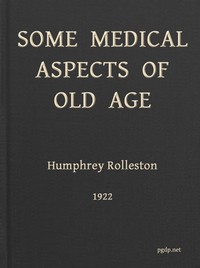 Cover of Some Medical Aspects of Old Age Being the Linacre lecture, 1922, St. John's college, Cambridge
