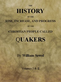 Cover of The History of the Rise, Increase, and Progress of the Christian People Called Quakers Intermixed with Several Remarkable Occurrencs.