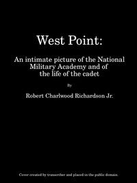 Cover of West Point An Intimate Picture of the National Military Academy and of the Life of the Cadet