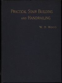 Cover of Practical Stair Building and Handrailing By the square section and falling line system.