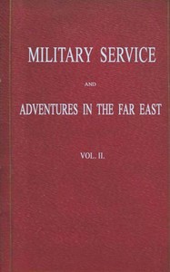 Cover of Military Service and Adventures in the Far East: Vol. 2 (of 2) Including Sketches of the Campaigns Against the Afghans in 1839, and the Sikhs in 1845-6.