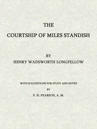 Cover of The Courtship of Miles Standish: With Suggestions for Study and Notes