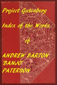 Cover of Index for Works of Andrew Barton 'Banjo' Paterson Hyperlinks to all Chapters of all Individual Ebooks