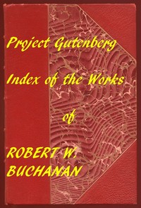 Cover of Index for Works of Robert W. Buchanan Hyperlinks to all Chapters of all Individual Ebooks