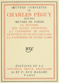 Cover of Oeuvres complètes de Charles Péguy, Oeuvres de poésie (tome 6) Le Mystère des Saints Innocents; La tapisserie de sainte Geneviève et de Jeanne d'Arc; La tapisserie de Notre-Dame.