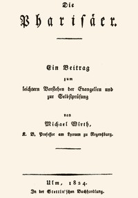 Cover of Die Pharisäer Ein Beitrag zum leichern Verstehen der Evangelien und zur Selbstprüfung