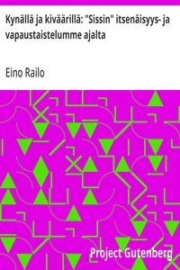 Cover of Kynällä ja kiväärillä: "Sissin" itsenäisyys- ja vapaustaistelumme ajalta