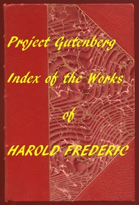 Cover of Index for Works of Harold Frederic Hyperlinks to All Chapters of All Individual Ebooks