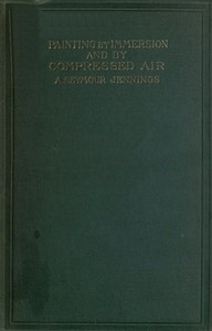 Cover of Painting by Immersion and by Compressed Air: A Practical Handbook