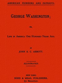 Cover of George Washington; or, Life in America One Hundred Years Ago.